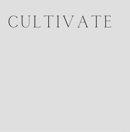 cultivate